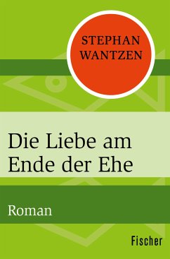 Die Liebe am Ende der Ehe (eBook, ePUB) - Wantzen, Stephan