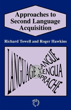 Approaches to Second Language Acquisition - Towell, Richard; Hawkins, Roger