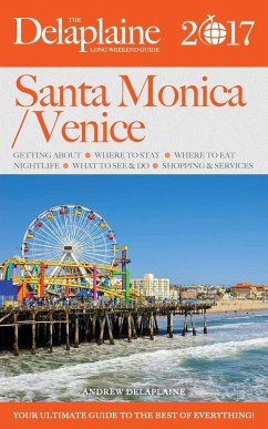 Cover Santa Monica / Venice - The Delaplaine 2017 Long Weekend Guide (Long Weekend Guides) (eBook, ePUB)