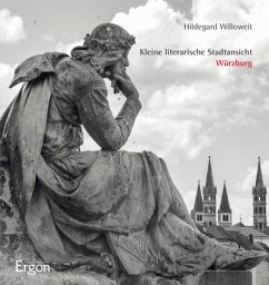 Kleine literarische Stadtansicht Würzburg - Willoweit, Hildegard