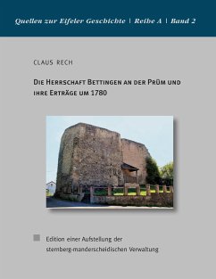 Die Herrschaft Bettingen an der Prüm und ihre Erträge um 1780 - Rech, Claus