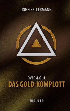 Das Gold-Komplott - Kellermann, John
