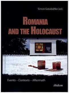 Romania and the Holocaust - Events - Contexts - Aftermath - Geissbühler, Simon