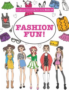 Gorgeous Colouring For Girls - Fashion Fun! - James, Elizabeth