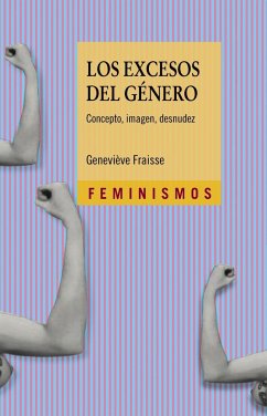 Los excesos del género : concepto, imagen, desnudez - Fraisse, Geneviève