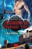 Atlantisin Maskesiz Yüzü - Day, Alyssa