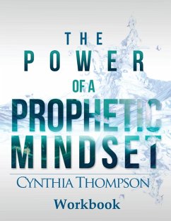 The Power of a Prophetic Mindset Workbook - Thompson, Cynthia