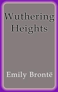 Wuthering Heights (eBook, ePUB) - Brontë, Emily; Brontë, Emily