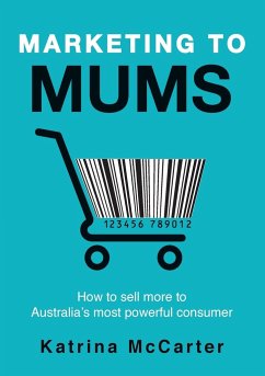 Marketing To Mums - McCarter, Katrina