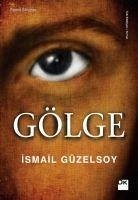 Gölge - Güzelsoy, Ismail