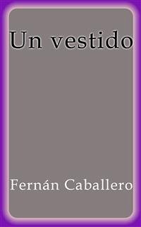 Un vestido (eBook, ePUB) - Caballero, Fernán; Caballero, Fernán