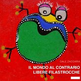 Il mondo al contrario. Libere filastrocche (eBook, PDF)