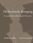 Die Brownsche Bewegung Die Brownsche Bewegung