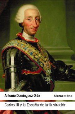 Carlos III y la España de la Ilustración - Domínguez Ortiz, Antonio