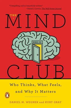 The Mind Club: Who Thinks, What Feels, and Why It Matters - Gray, Kurt;Wegner, Daniel M.