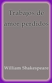 Trabajos de amor perdidos (eBook, ePUB)