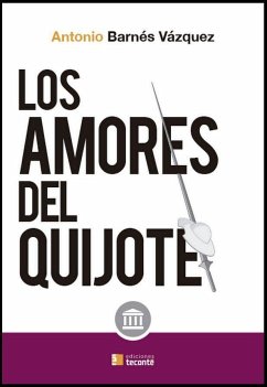 Los amores del Quijote - Barnés Vázquez, Antonio