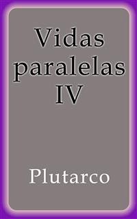 Vidas paralelas IV (eBook, ePUB) - Plutarco; Plutarco