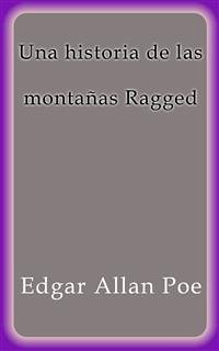 Una historia de las montañas Ragged (eBook, ePUB) - Allan Poe, Edgar; Allan Poe, Edgar