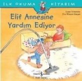Ilk Okuma Kitabim - Elif Annesine Yardim Ediyor Ilk Okuma Kitabim - Elif Annesine Yardim Ediyor
