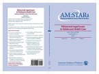 AM:STARs Ethical and Legal Issues in Adolescent Health Care (eBook, PDF) AM:STARs Ethical and Legal Issues in Adolescent Health Care (eBook, PDF)