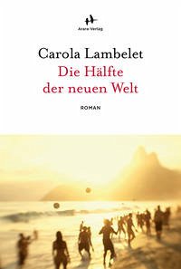 Die Hälfte der neuen Welt - Lambelet, Carola