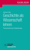 Geschichte als Wissenschaft lehren (eBook, PDF)