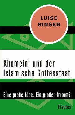 Khomeini und der Islamische Gottesstaat - Rinser, Luise