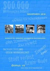 Bausparen 2016 - Zehnder, Andreas J.; Dorffmeister, Ludwig; König, Christian; Schrooten, Mechthild; Schudrowitz, Juri