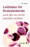 Leitfaden für Krebsleidende Leitfaden für Krebsleidende