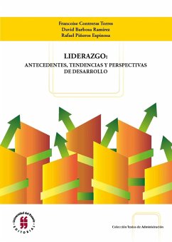Liderazgo: antecedentes, tendencias y perspectivas de desarrollo (eBook, ePUB) - Contreras Torres, Francoise; Barbosa Ramírez, David; Piñeros Espinosa, Rafael