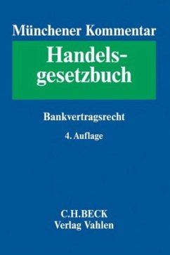 Münchener Kommentar zum Handelsgesetzbuch Bd. 6: Bankvertragsrecht / Münchener Kommentar zum Handelsgesetzbuch (HGB) 6