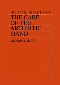 The Care of the Arthritic Hand - Flatt, Adrian E.