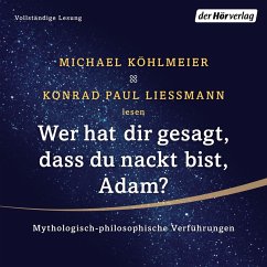 Wer hat dir gesagt, dass du nackt bist, Adam? (MP3-Download) - Köhlmeier, Michael; Liessmann, Konrad Paul