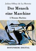 Der Mensch eine Maschine (eBook, ePUB)