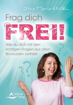 Frag dich frei! (eBook, ePUB) - Engl, Silvia Maria