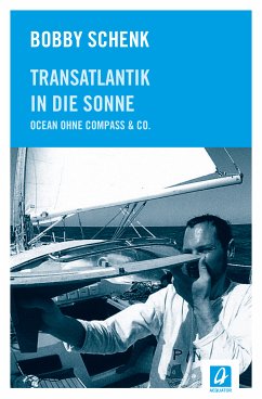 Transatlantik in die Sonne (eBook, ePUB) - Schenk, Bobby