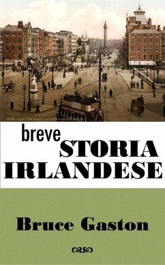 Breve Storia Irlandese (eBook, ePUB) - Gaston, Bruce