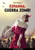 ESPANHA: GUERRA ZOMBI - Livro I: Projeto Betânia (eBook, ePUB)