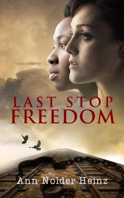 Last Stop Freedom (eBook, ePUB) - Heinz, Ann Nolder