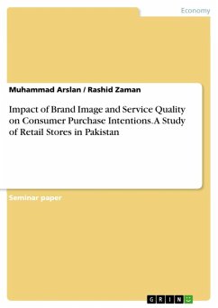 Impact of Brand Image and Service Quality on Consumer Purchase Intentions. A Study of Retail Stores in Pakistan (eBook, ePUB)
