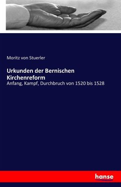 Urkunden der Bernischen Kirchenreform - Stuerler, Moritz von