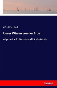 Unser Wissen von der Erde - Kirchhoff, Alfred