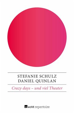 Crazy days - und viel Theater (eBook, ePUB) - Schulz, Stefanie; Quinlan, Daniel