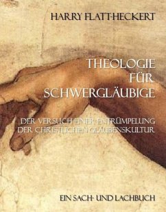 Theologie für Schwergläubige (eBook, ePUB) - Flatt-Heckert, Harry