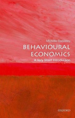 Behavioural Economics: A Very Short Introduction - Baddeley, Michelle (Professor in Economics and Associate Dean (Resea