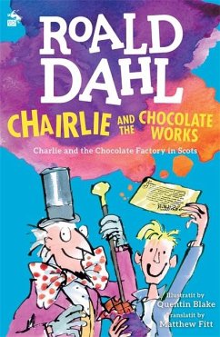Chairlie and the Chocolate Works - Dahl, Roald