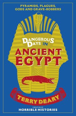 Dangerous Days in Ancient Egypt - Deary, Terry