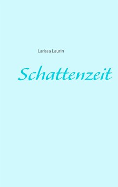 Schattenzeit - Laurin, Larissa