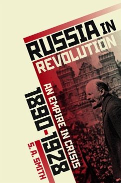 Russia in Revolution: An Empire in Crisis, 1890 to 1928 S. A. Smith Author